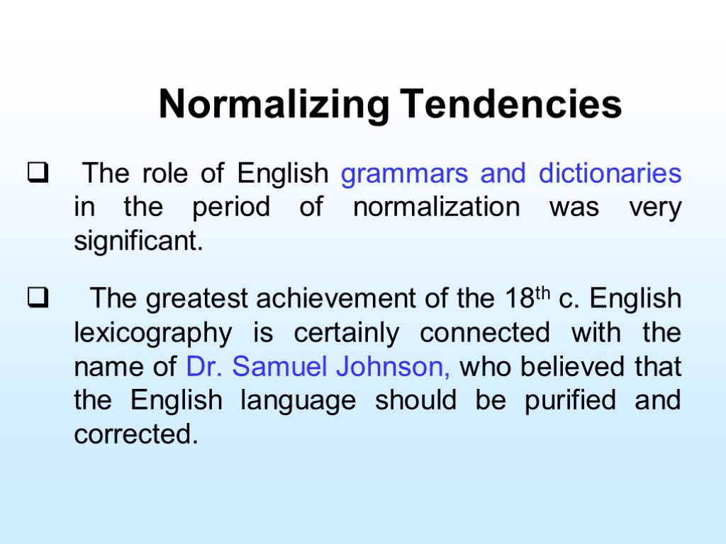 Normalizing Tendencies The role of English grammars and dictionaries in the period of normalization